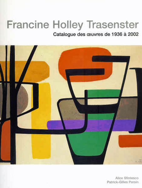 CATALOGUE RAISONNE DE FRANCINE HOLLEY